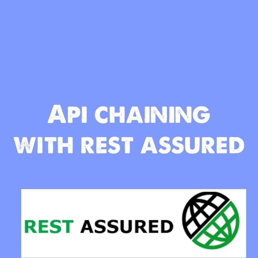 API Chaining with Rest Assured. 🎾 What is API Chaining? | by Sidharth ...