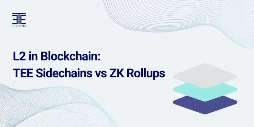 Blockchain’de L2: TEE Yan Zincirleri ve ZK Rollups | by Integriteetr ...