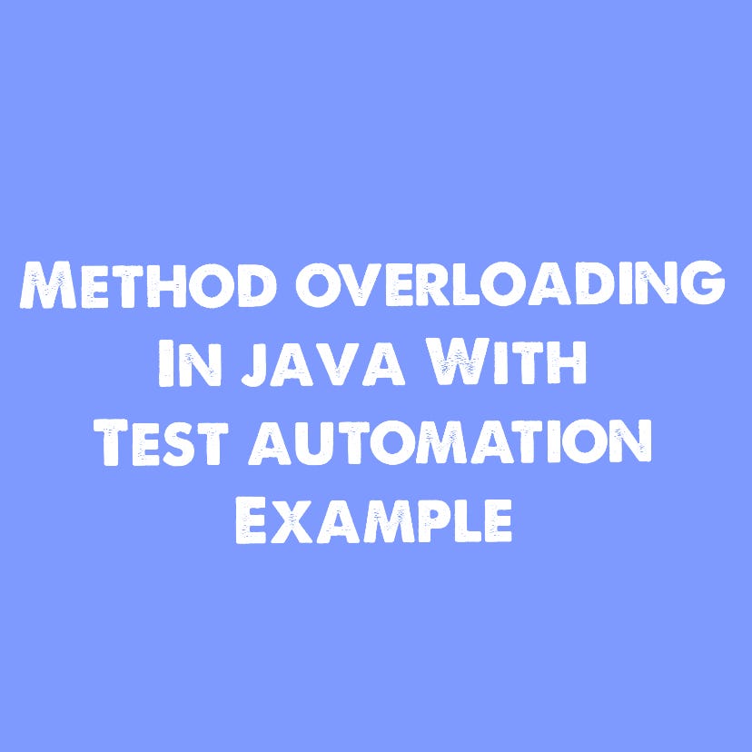 Mastering Method Overloading in Test Automation: A Practical Guide with ...