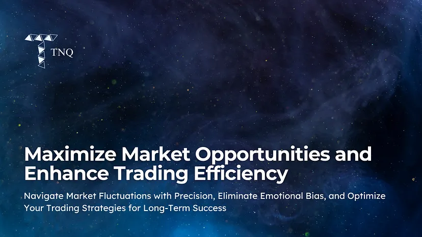 Maximize Market Opportunities and Enhance Trading Efficiency