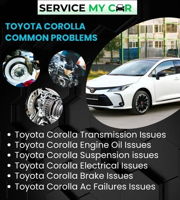 Toyota Corolla Common Problems A Comprehensive Guide (service my car)