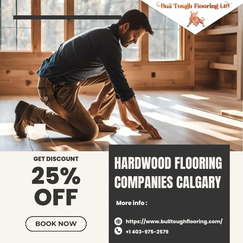 Best Hardwood Floor Refinishers Calgary - Bull Tough Flooring