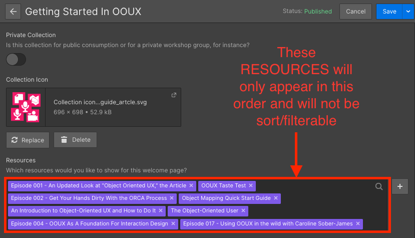 I had tunnel vision when I set this up. I was thinking about this particular TOPIC instance: Getting Started In OOUX. I knew I wanted to list the RESOURCE(S) in this collection in a particular order. I didn’t think about other sort/filter options or the collection’s larger place in our system.