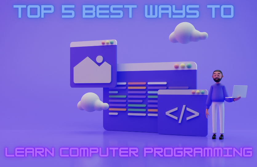 Top 5 Best Ways To Learn Computer Programming | by Mastery Coding | Medium