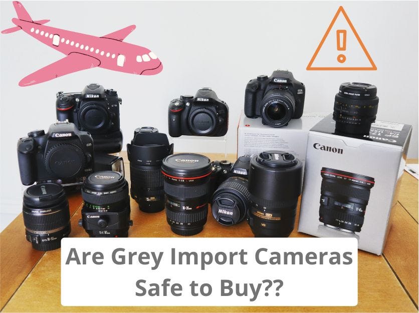 Are Grey Import Cameras Safe to Buy? | by Davide Migali | Medium