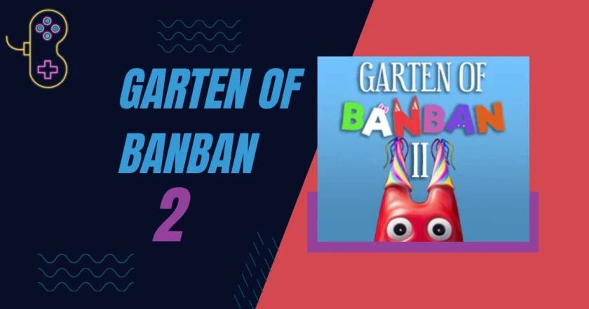How to Play Garten of Banban 2. Garten of Banban 2 is an enchanting and…, by Almusaeid, Oct, 2023