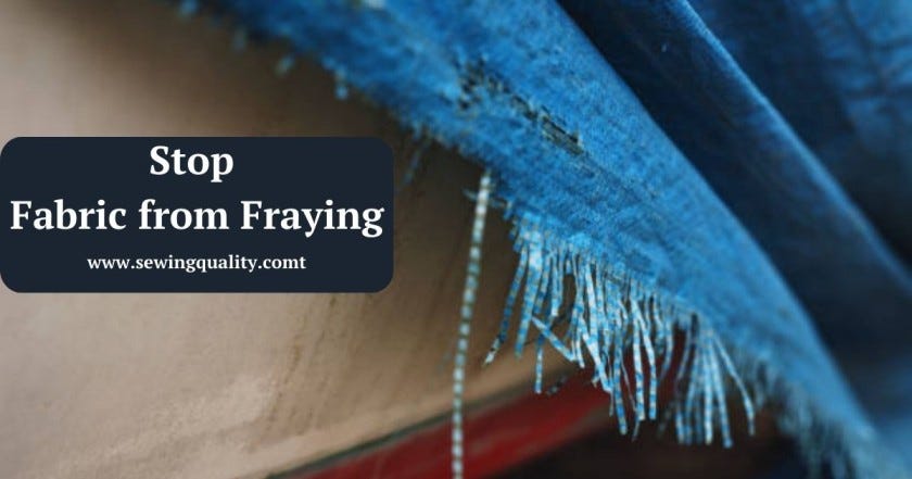 How To Stop Material From Fraying How to stop fabric from fraying. Fabric fraying can be a frustrating