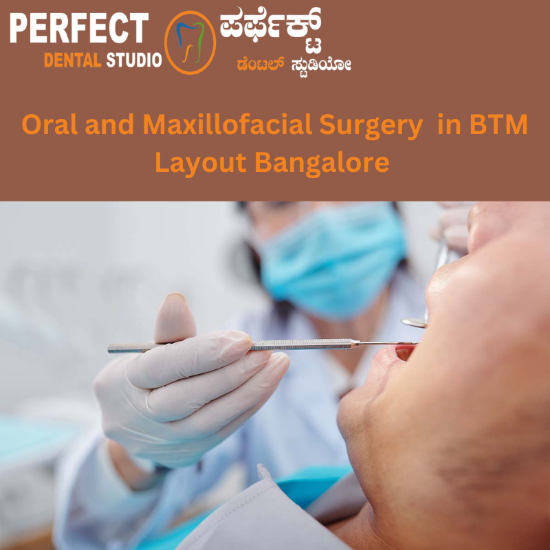 Oral and Maxillofacial Surgery in BTM Layout Bangalore — Perfect Dental Studio https://www.perfectdentalstudio.com/index.php/oral-and-maxillofacial-surgery/