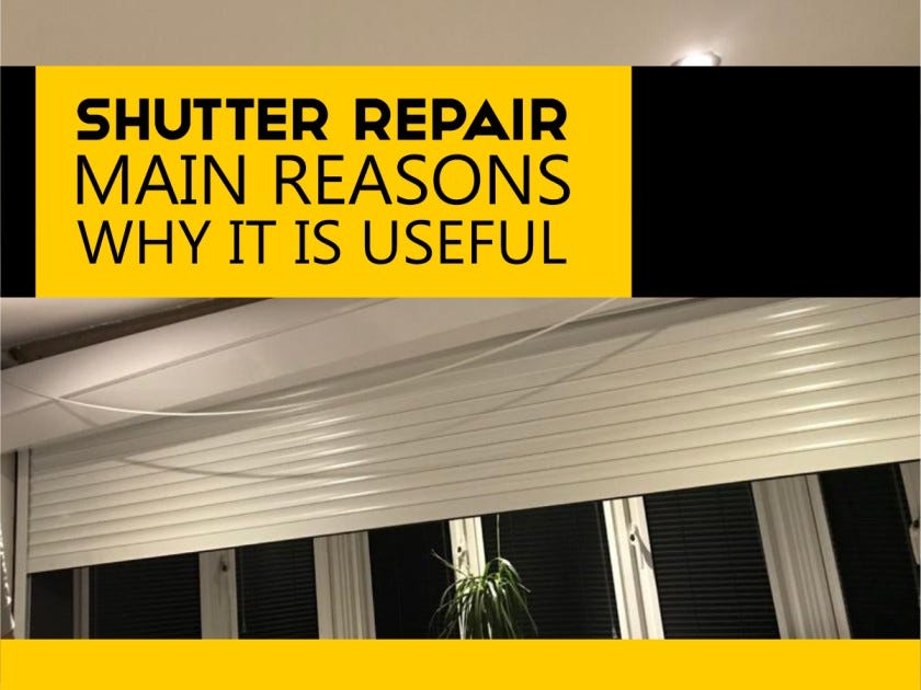 Shutter Repair Main Reasons Why It Is Useful by Shutter Repair