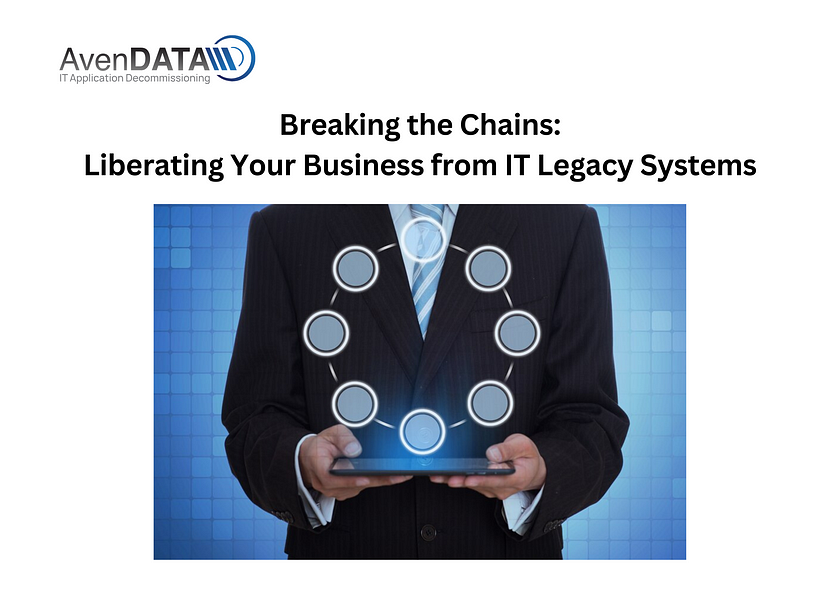 Breaking the Chains: Liberating Your Business from IT Legacy Systems | AvenDATA