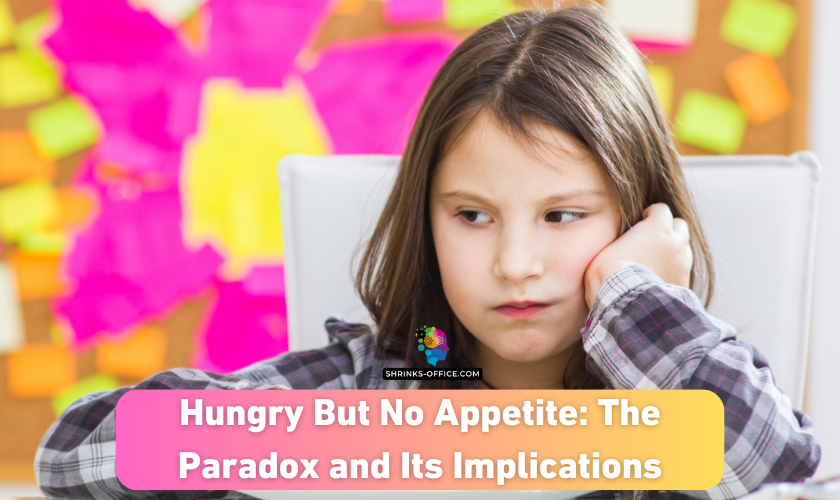 Hungry But No Appetite The Paradox and Its Implications by Shrinkoffice Medium
