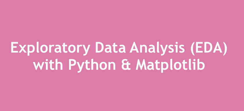 Exploratory Data Analysis (EDA) with Python & Matplotlib | by Bedouin ...