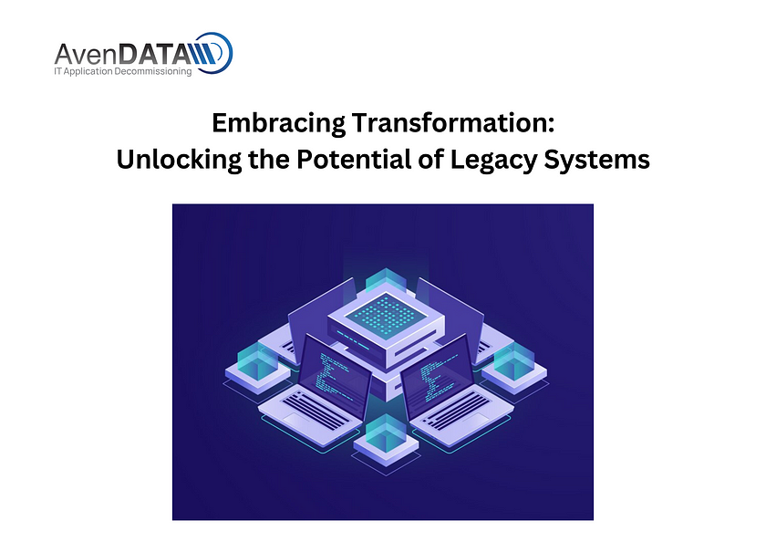 Embracing Transformation: Unlocking the Potential of Legacy Systems | AvenDATA