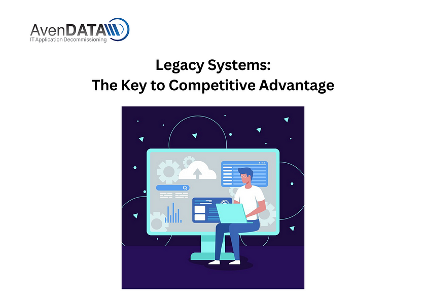 Legacy Systems: The Key to Competitive Advantage | AvenDATA