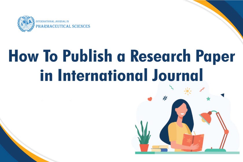How Your Article To Get Published Our Medical Journal By IJPS Journal 