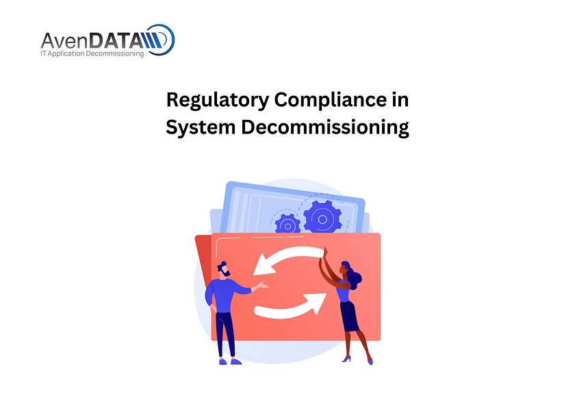 Regulatory Compliance in System Decommissioning | AvenDATA