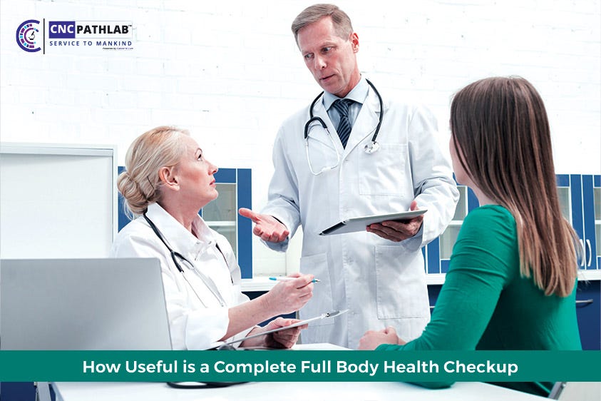 How Useful is a Complete Full Body Health Checkup by CNC Path Lab