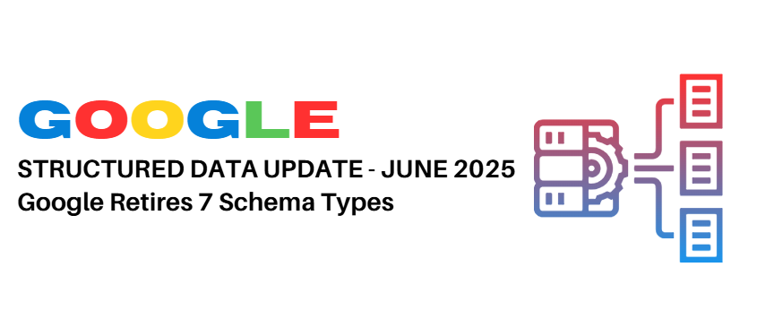 Structured Data Update June 2025 Google Retires 7 Schema Types What