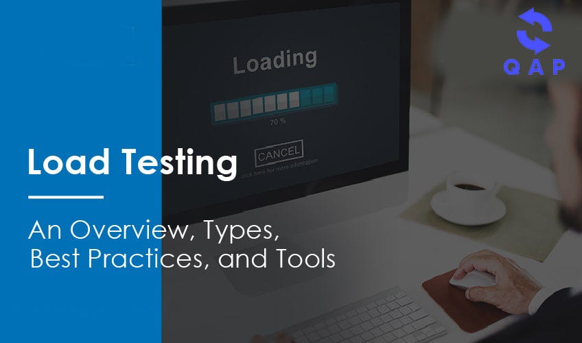 Load Testing — An Overview, Types, Best Practices, and Tools | by ...