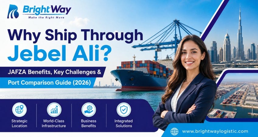 Why Ship Through Jebel Ali? JAFZA Benefits, Key Challenges & Port Comparison Guide (2026)
