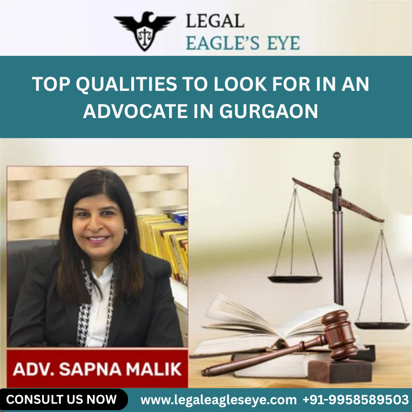Top Qualities to Look for in an Advocate in Gurgaon
