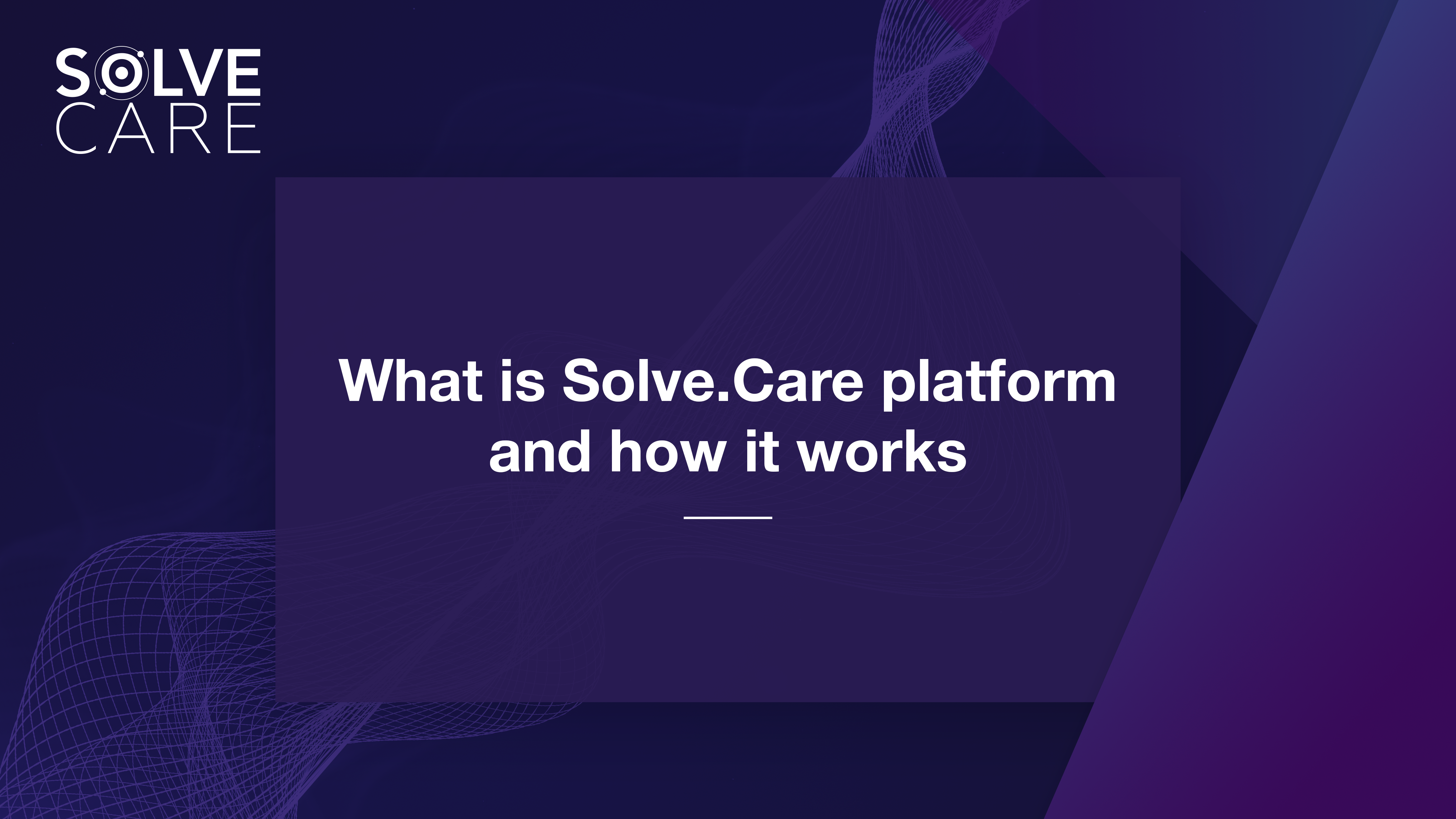 What is Solve.Care platform and how it works | by TuumIO Blog | Solve.Care  | Medium