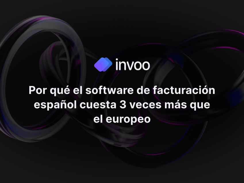 Por qué el software de facturación español cuesta 3 veces más que el europeo (y qué vamos a hacer…