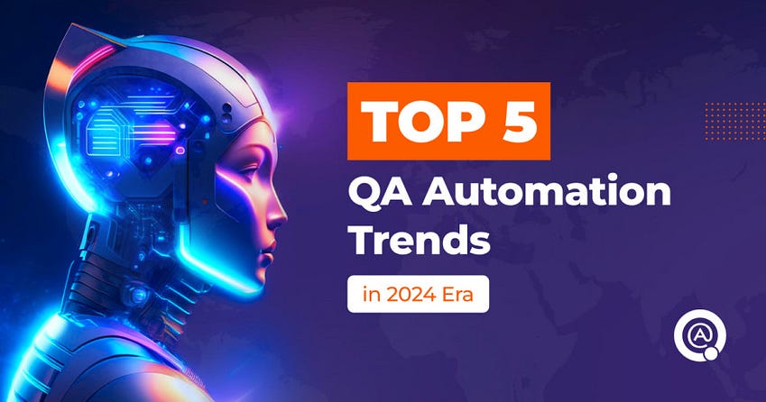 Top 5 QA Automation Trends in 2024 Era