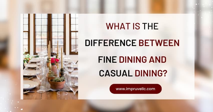 What Is the Difference Between Fine Dining & Casual Dining ...