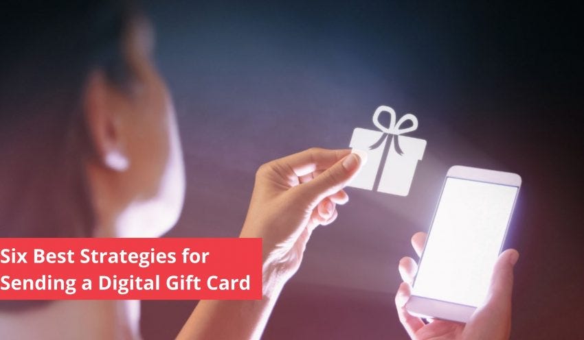 Six Best Strategies for Sending a Digital Gift Card