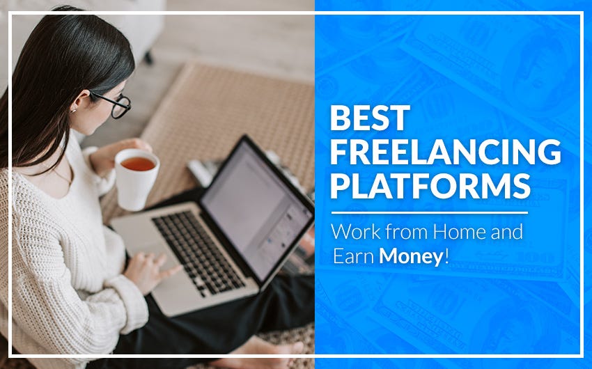 Best Freelancing Platforms to earn money from home Freebiehive Medium