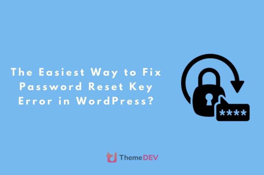 The Easiest Way to Fix Password Reset Key Error in WordPress? by