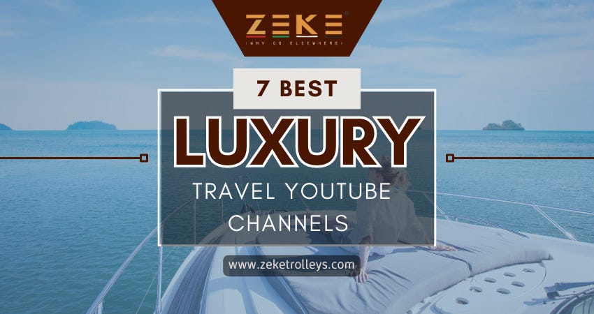 luxury travel youtube channels