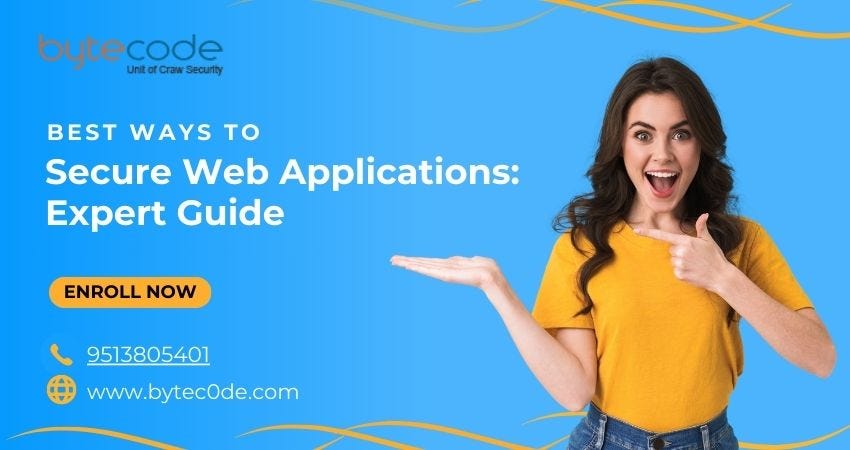 Learn Best Ways To Secure Web Applications: Expert Guide | By Bytecode ...