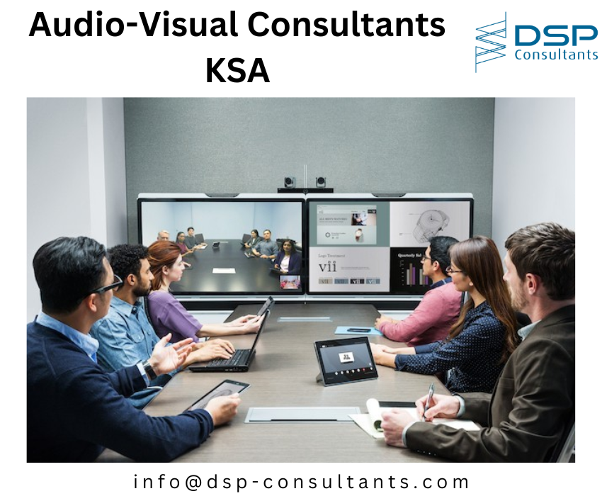 AudioVisual The advantages of hiring an Audio Visual Consultant in KSA by DSP Consultants