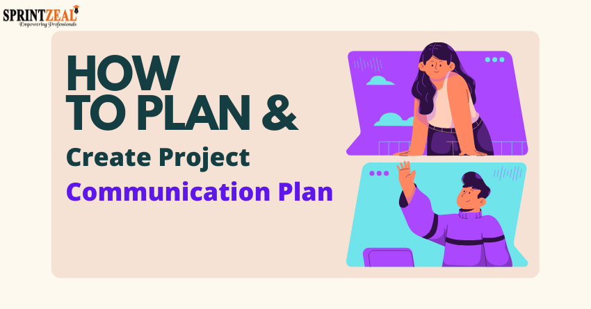 PROJECT COMMUNICATION PLAN — HOW TO CREATE AND USE | by Sprintzeal | Medium