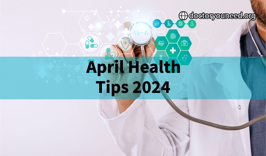 April Health Tips 2024 to Embrace the Spring Season | by Doctor You ...