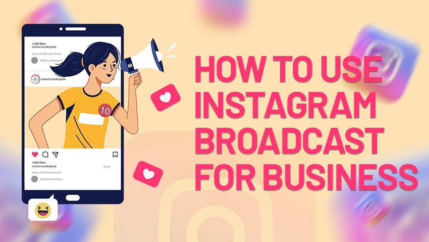 How To Use Instagram Broadcast For Business | By Eneblur Consulting ...