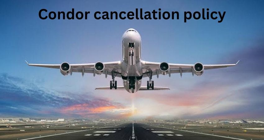A Complete Guide to Condor Airlines Cancellation Policy