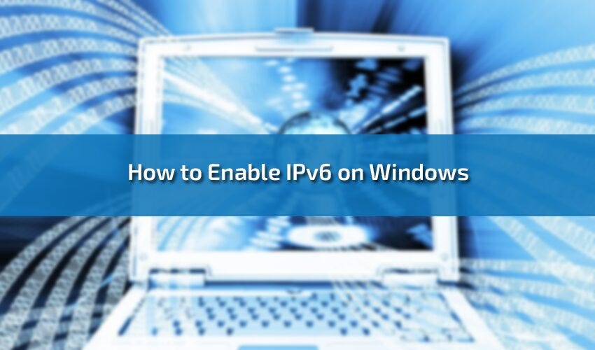 How To Enable IPv6 On Windows David Jonson Medium how-to-enable-ipv6-on-windows-david-jonson-medium