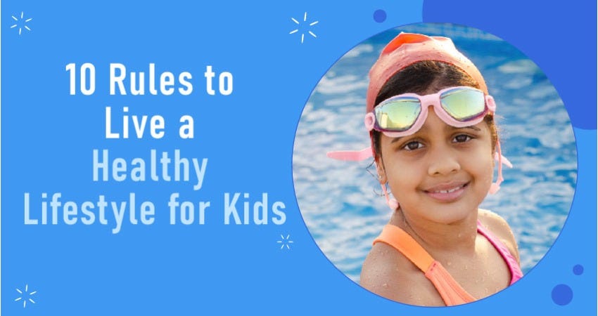 10 Rules To Live A Healthy Lifestyle For Kids By Yasser Shaikh Medium
