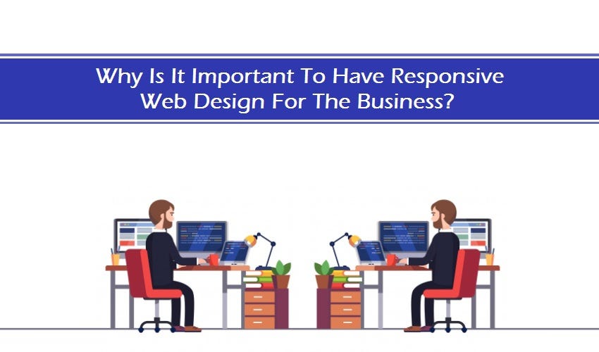 Why Is It Important To Have Responsive Web Design For The Business ...