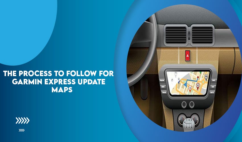 The Process to Follow for Garmin Express Update Maps by Tom Wilson