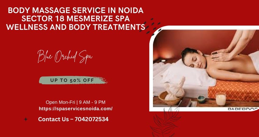 Body Massage Service in Noida Sector 18 Mesmerize Spa Wellness and Body ...