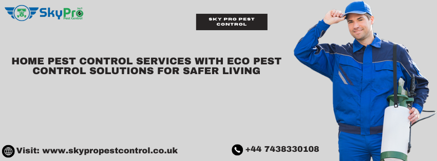 Home Pest Control Services with Eco Pest Control Solutions for Safer Living