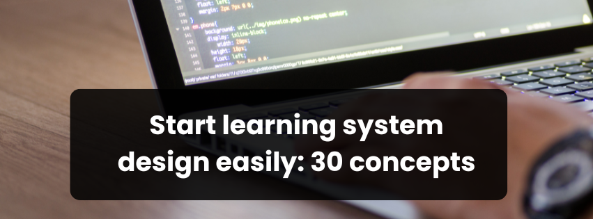 🚀 Start Learning System Design Easily with 30 Core Concepts | by zahan ...