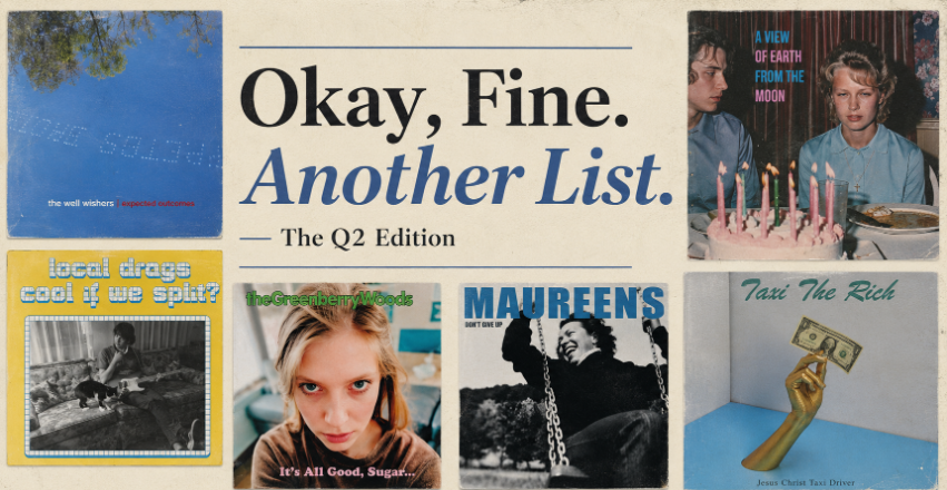 Okay, Fine. Another List. — The Q2 Edition