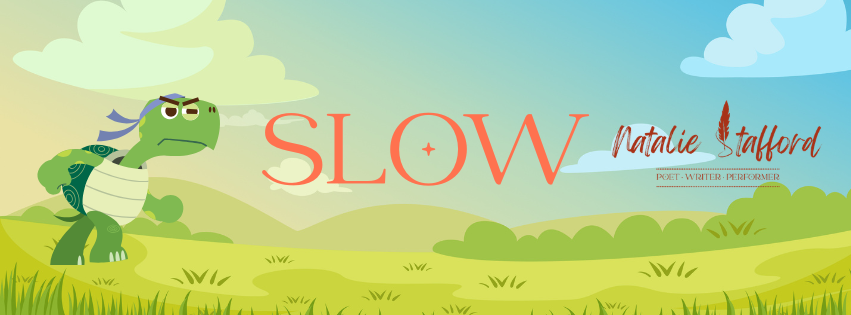 Slow