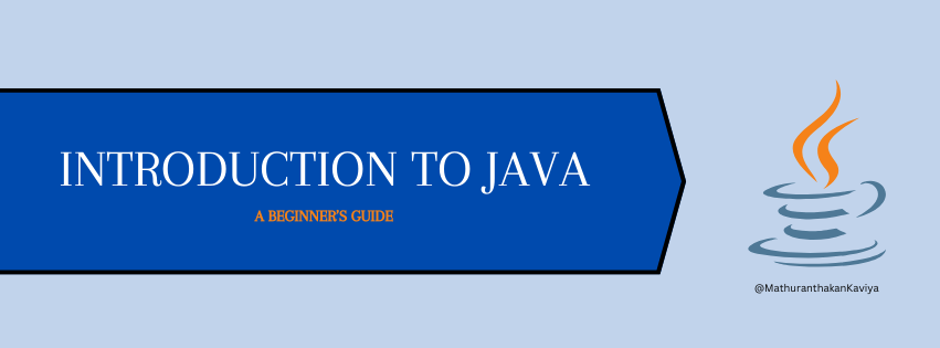 Introduction to Java: A beginner’s guide | by Kaviya Mathuranthakan ...