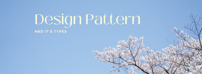 What is a Design Pattern and what are its types? | by Harsh Chandwani ...